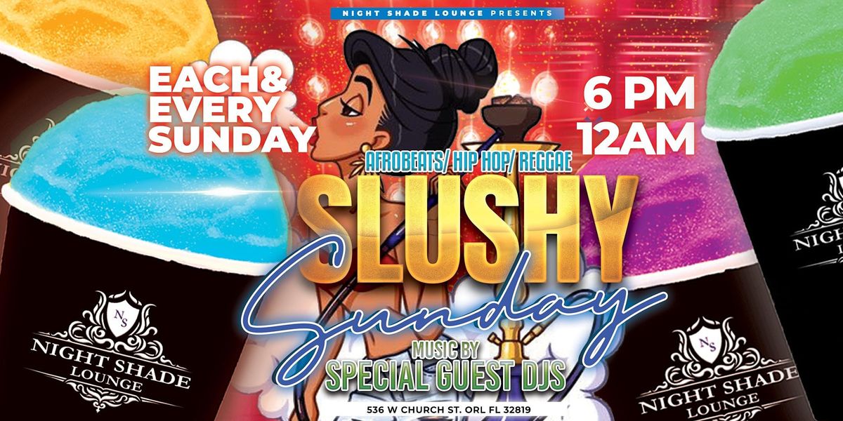 SLUSHY SUNDAY NIGHT SHADE LOUNGE, Orlando, FL July 24 to July 25