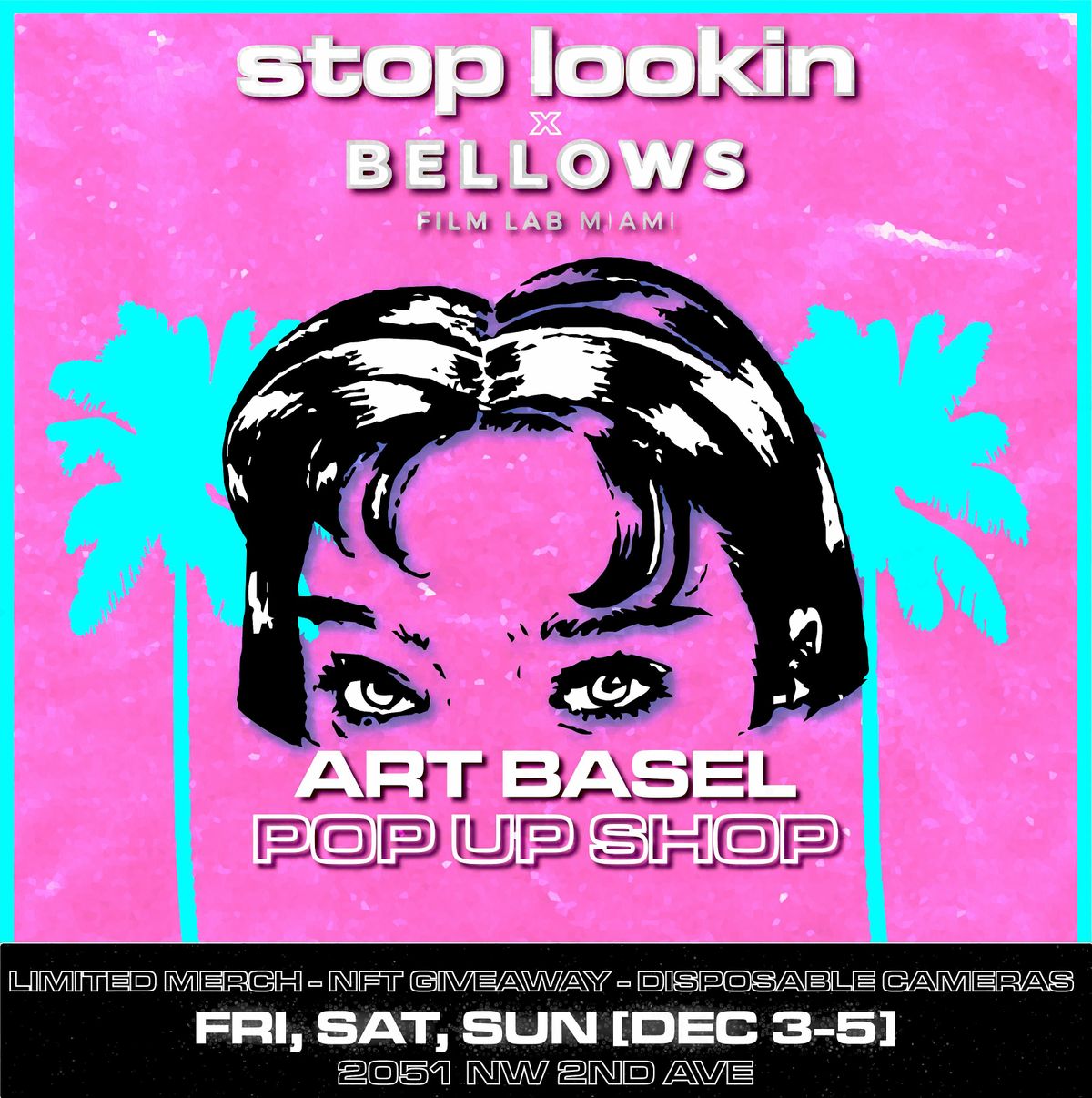 STOP LOOKIN x BELLOWS ART BASEL PARTY