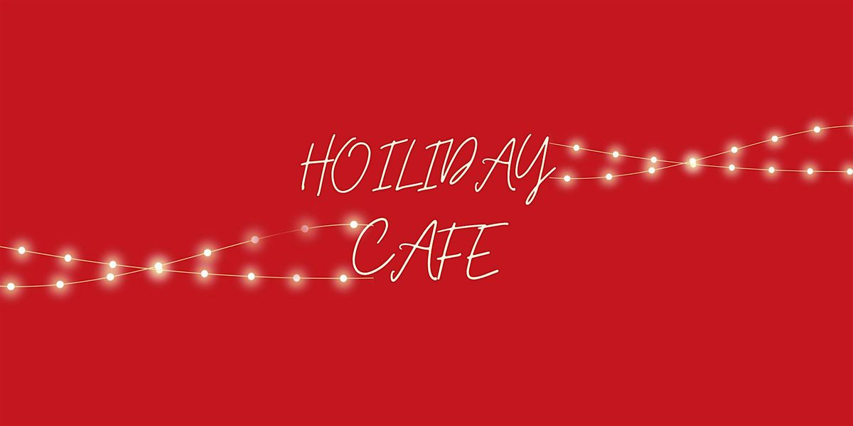 NOIC Holiday Cafe