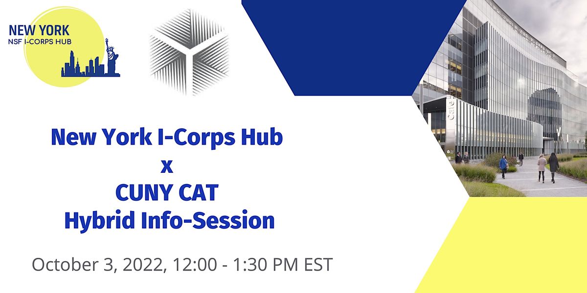 New York ICorps Hub x CUNY CAT Hybrid InfoSession CUNY Advanced