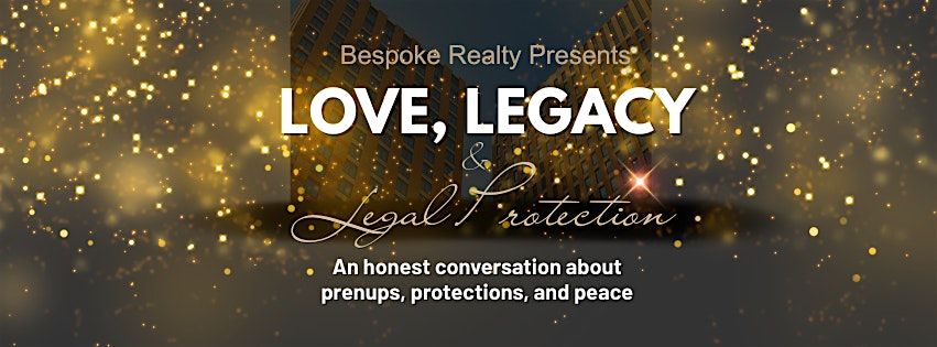 Love, Legacy & Protection