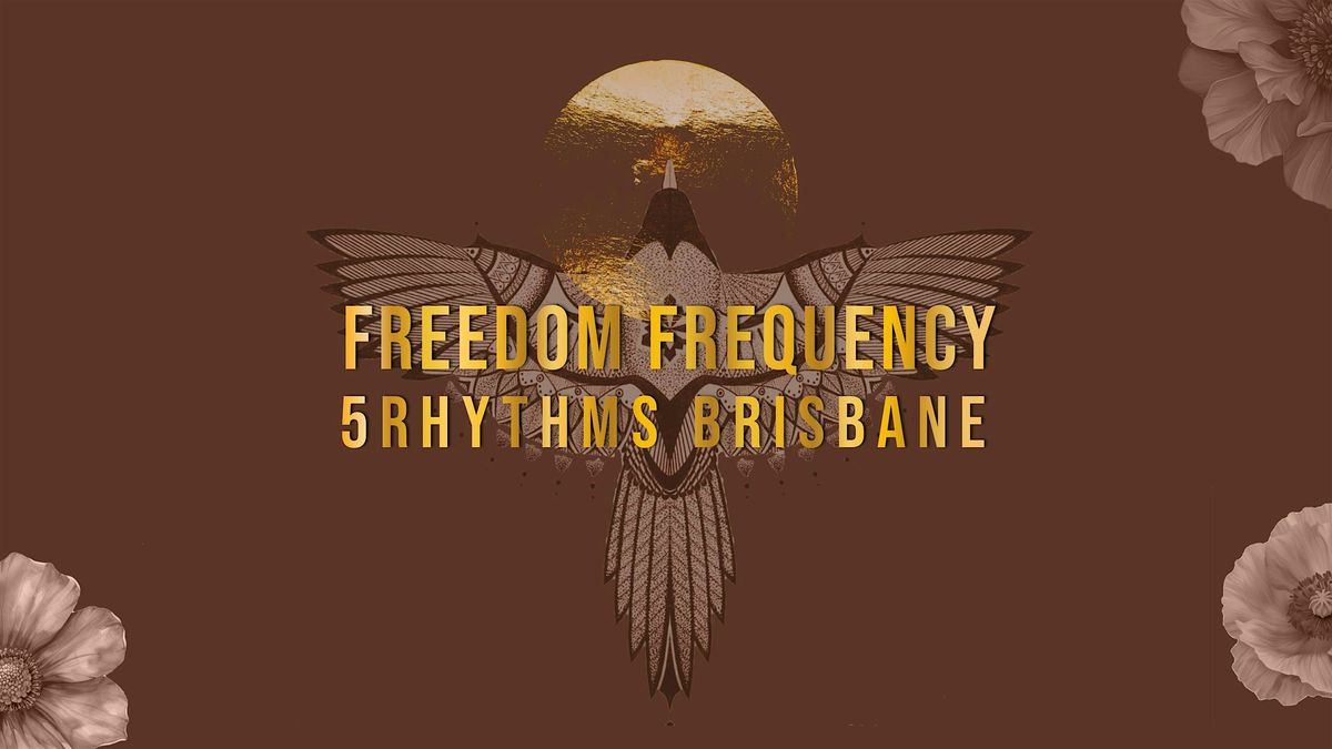 5Rhythms Brisbane: The Freedom Frequency
