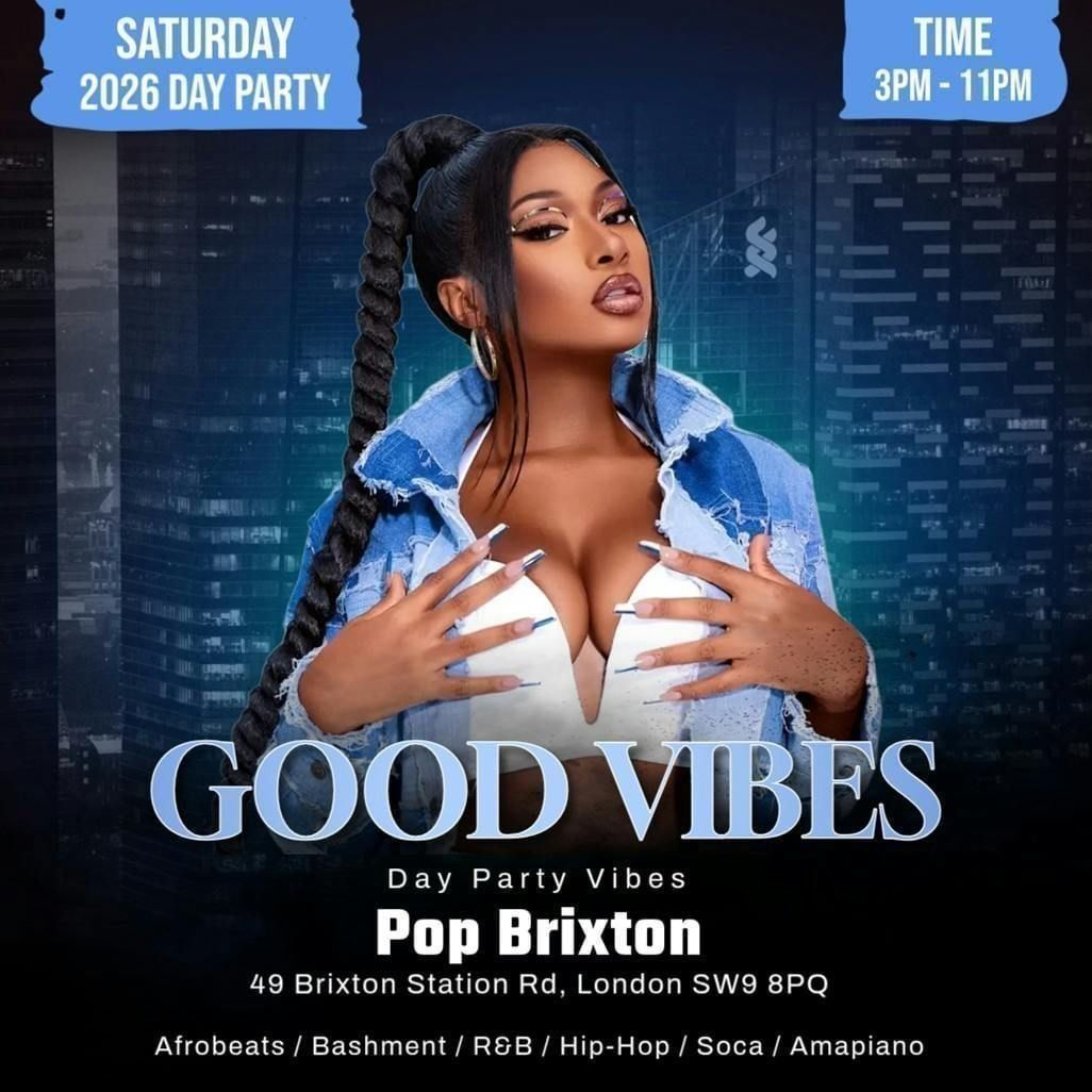 Good Vibes - Love Afrobeats &amp; Bashment Day Party