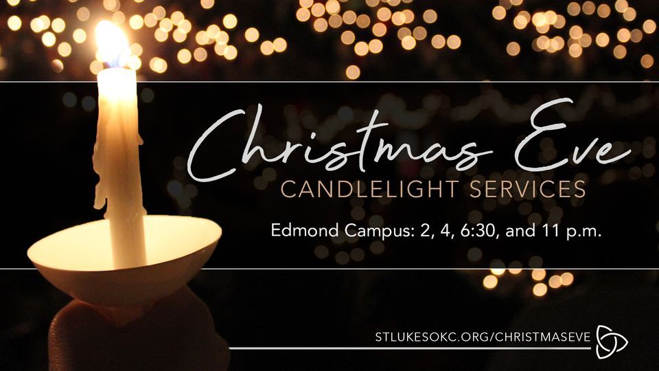 Christmas Eve Candlelight Service St. Luke's Edmond December 24, 2022