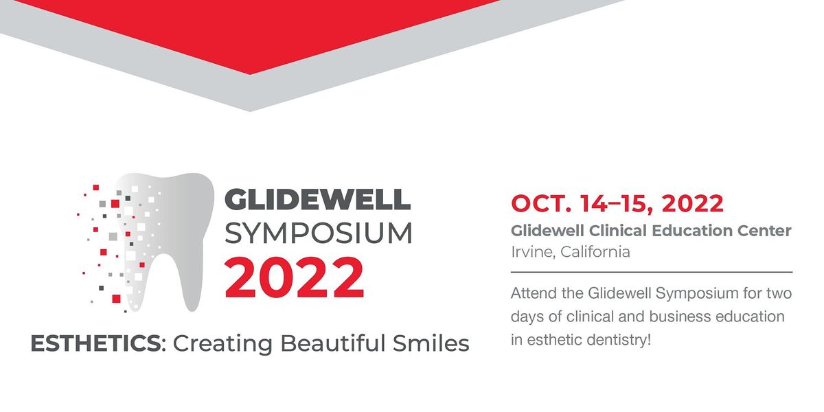 Glidewell Symposium 2022 - Esthetics: Creating Beautiful Smiles Glidewell Symposium 2022 - Esthetics: Creating Beautiful Smiles