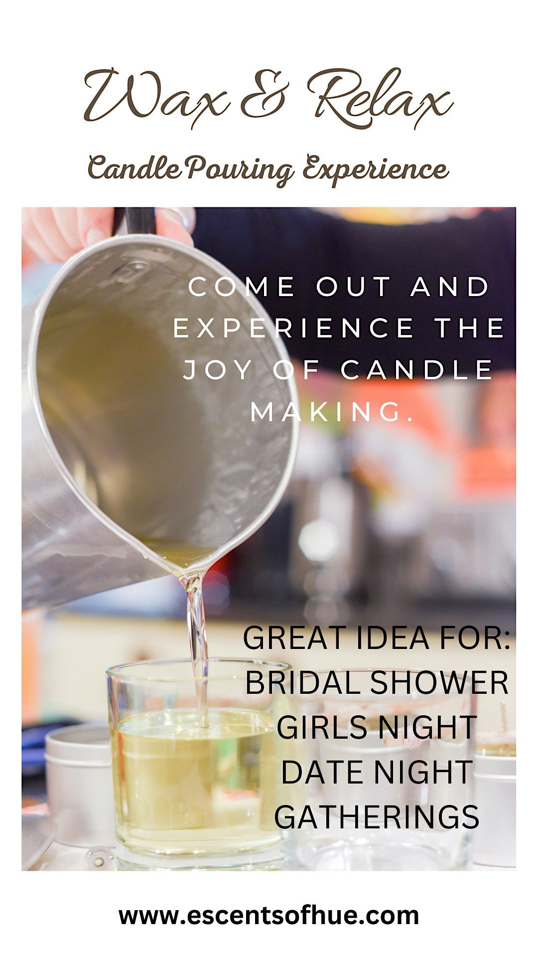 Wax & Relax Candle Pouring Experience by Escents of Hue