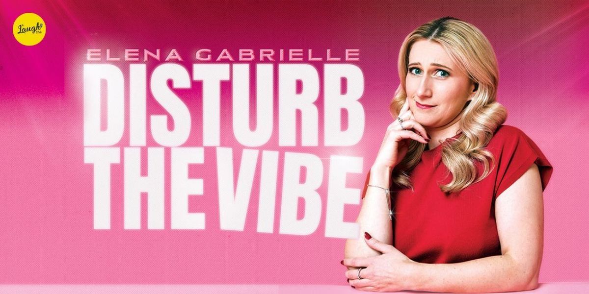 Disturb the Vibe -Comedy Show ft. Elena Gabrielle