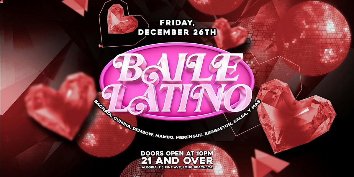 Baile Latino 21+ inside Alegria Nightclub in downtown Long Beach, CA!