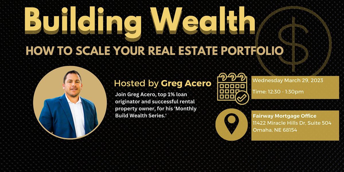 Building Wealth Series - How to Scale Your Real Estate Portfolio