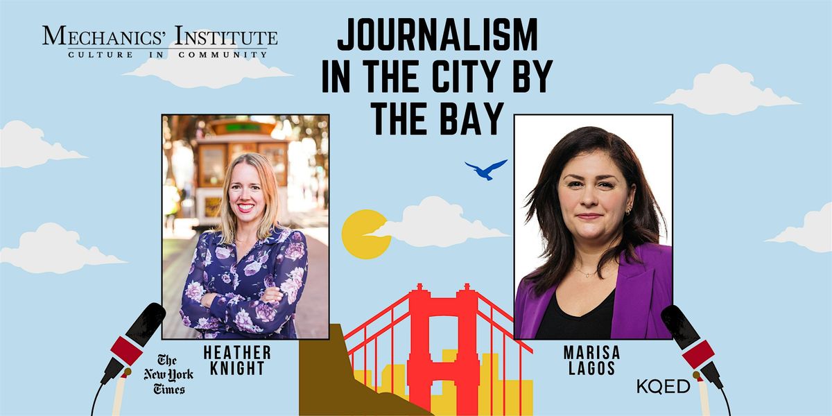 Journalism in the City by the Bay with Heather Knight and Marisa Lagos