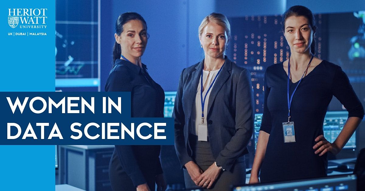 Women in Data Science at Heriot-Watt University Dubai on 21st May, 2022