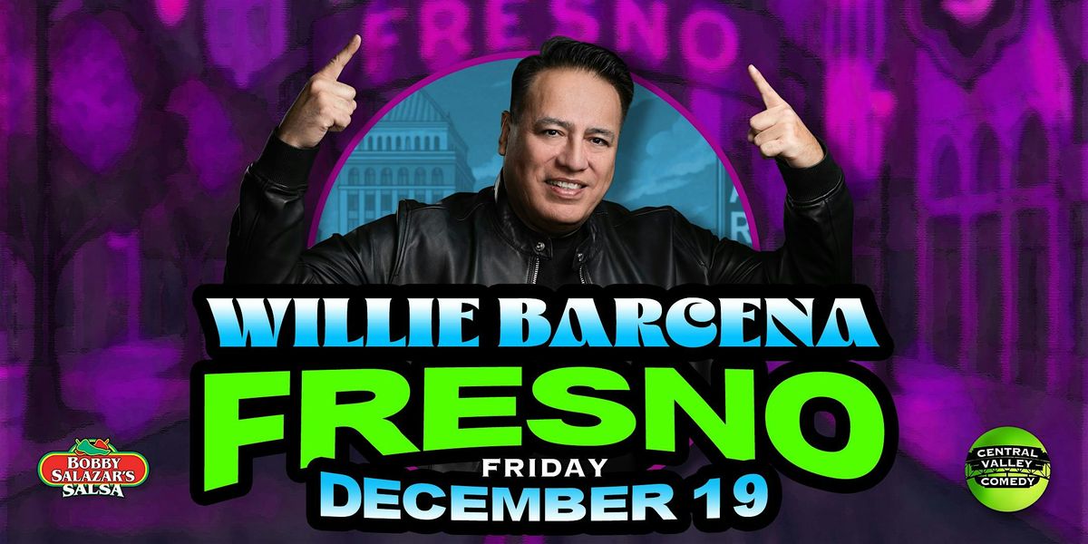 WILLIE BARCENA IN FRESNO: FRI, DEC 19, 2025