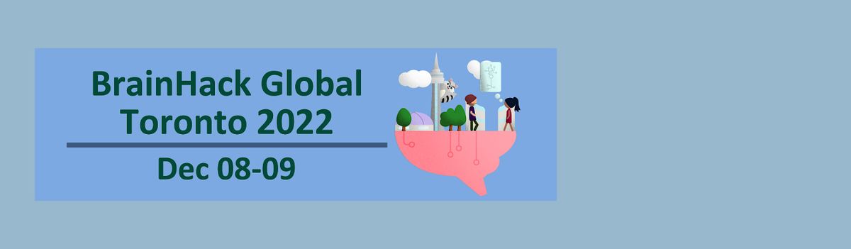 Brainhack Brain Hack Global Toronto 2022 | Krembil Centre for Neuroinformatics ...