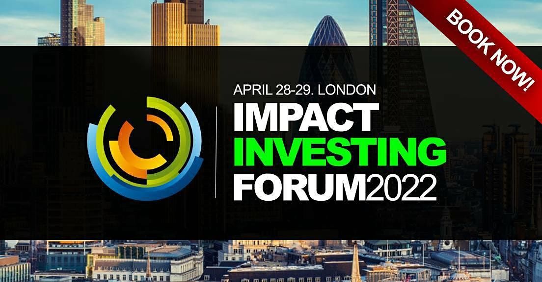 Impact Investment Banking ESG Conference 2022 London April 28 to