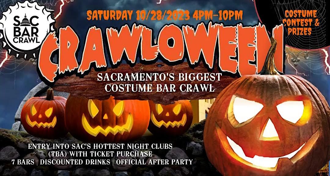 CRAWLOWEEN 2023 SACRAMENTOS BIGGEST HALLOWEEN COSTUME BAR CRAWL