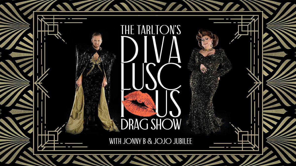 The Tarltons Divaluscious Drag Dinner Show | Hosted By Jojo Jubilee ...