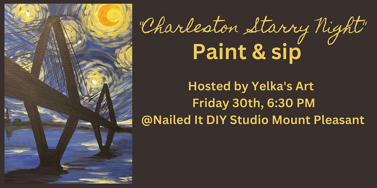 Charleston Starry Night .Hosted by Yelkas ART @ Nailed It DIY Studio