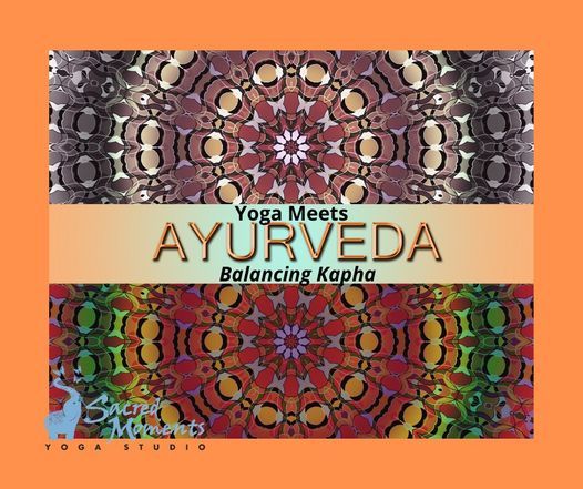 Yoga Meets Ayurveda Balancing Kapha Sacred Moments Massage And Healing Center Oviedo Fl 4755