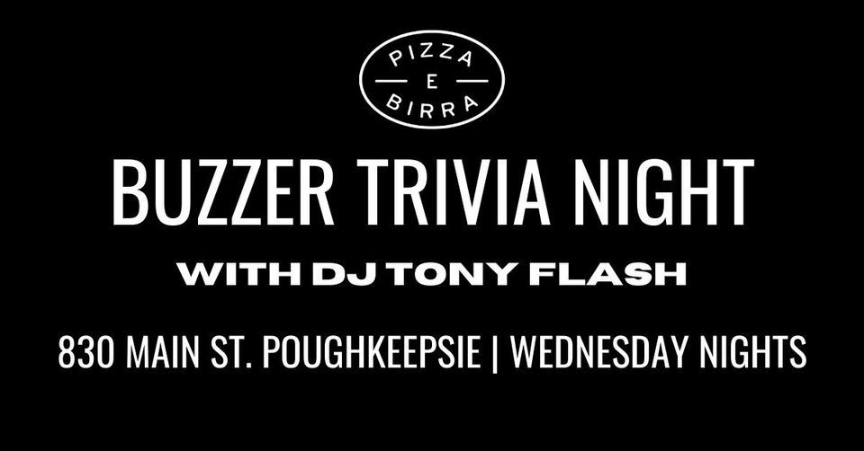 Buzzer Trivia Night With DJ Tony Flash Pizza E Birra (830 Main Street, Poughkeepsie, NY) May