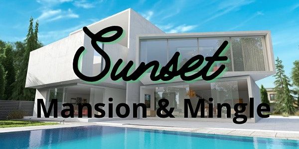 Sunset Mansion Mingle with Live house DJ
