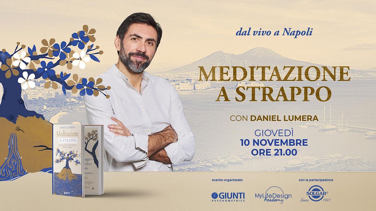 Lumera Daniel Lumera finalmente a Napoli | Meditazione a Strappo at Cinema ...