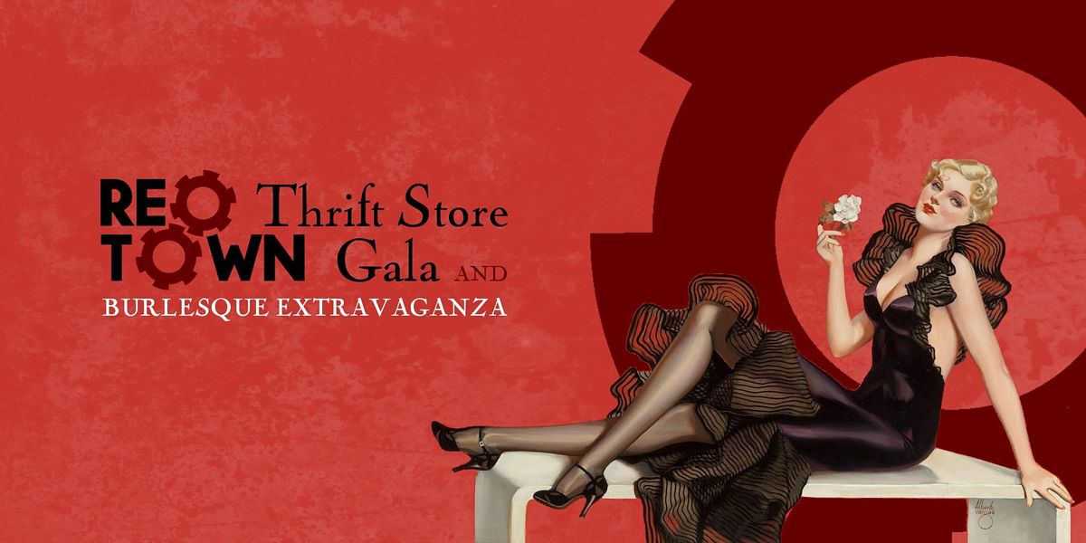 REO Town Thrift Store Gala and Burlesque Extravaganza 1033 S