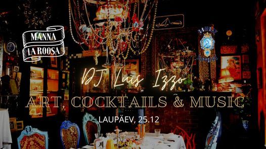 Art, Cocktails & Music \/ DJ LUIS IZZO