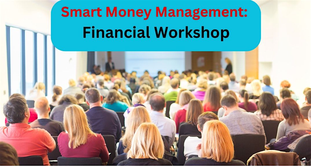 Smart Money Management Financial Workshop