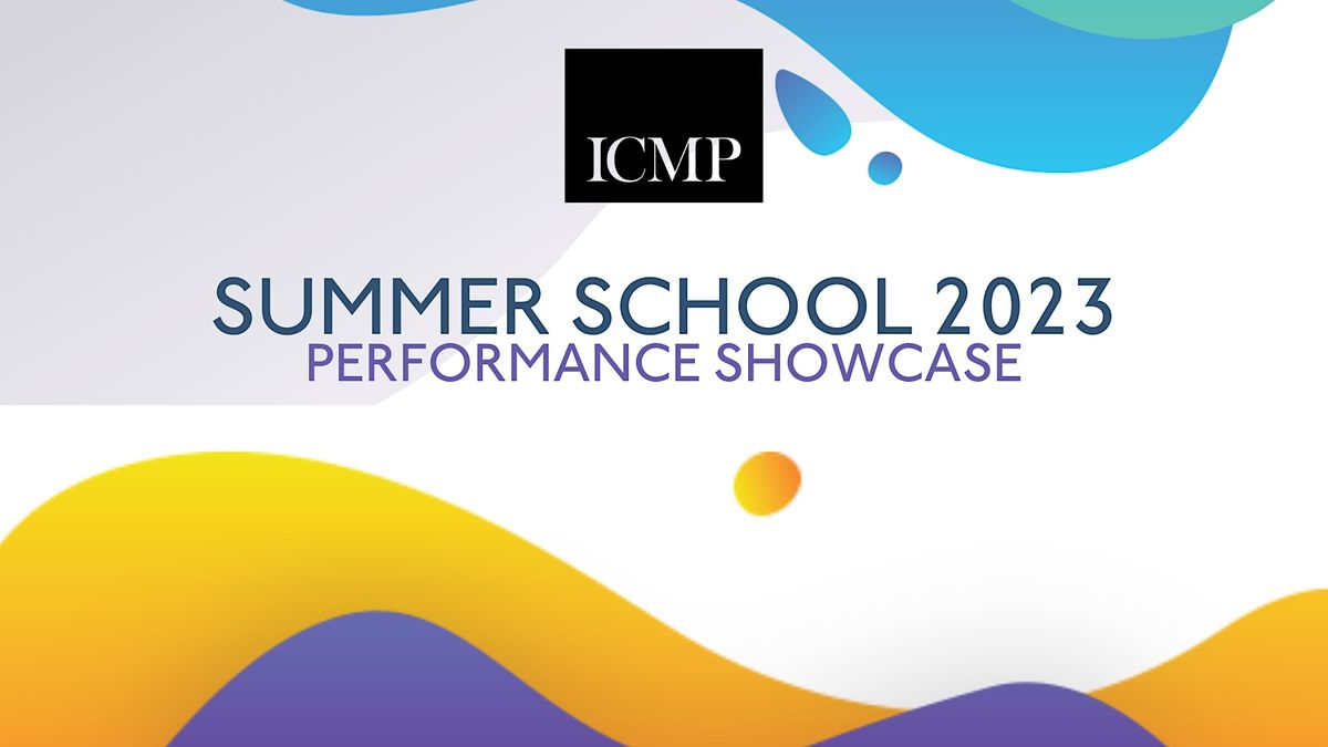 ICMP Summer School Performance Showcase