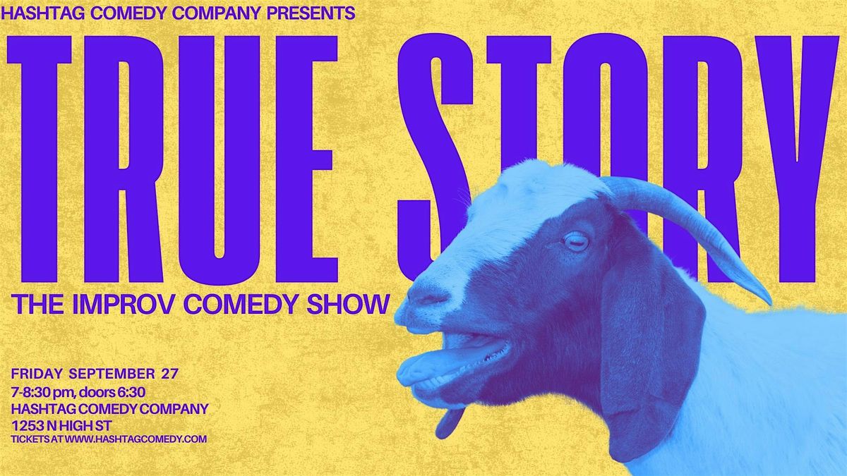 Hashtag Comedy True Story: The Improv Comedy Show | The Hashtag Comedy Co., Columbus ...