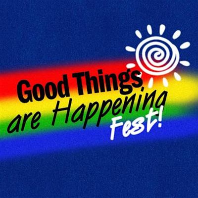 Good Things Are Happening Fest