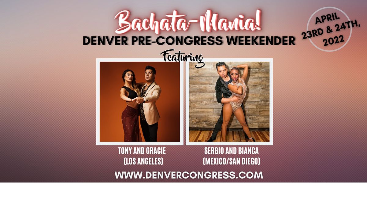 Denver PreCongress Weekenders BachataMania! Zenergy Dancesport