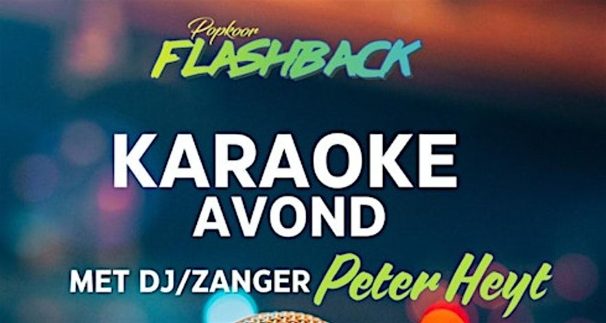 Flashback POP\/ROCK Karaoke Avond met DJ\/ Zanger Peter Heyt