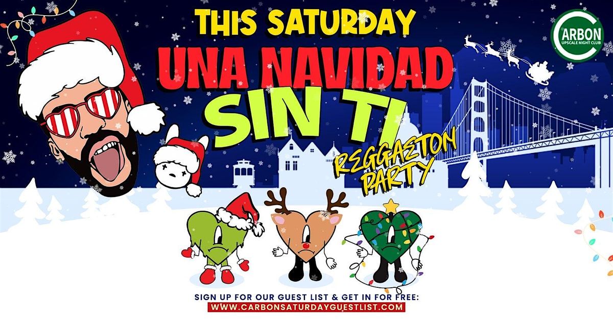 Este S\u00e1bado \u2022 Una Navidad sin Ti \u2022 Reggaeton Party @ Carbon \u2022 Free Entrance
