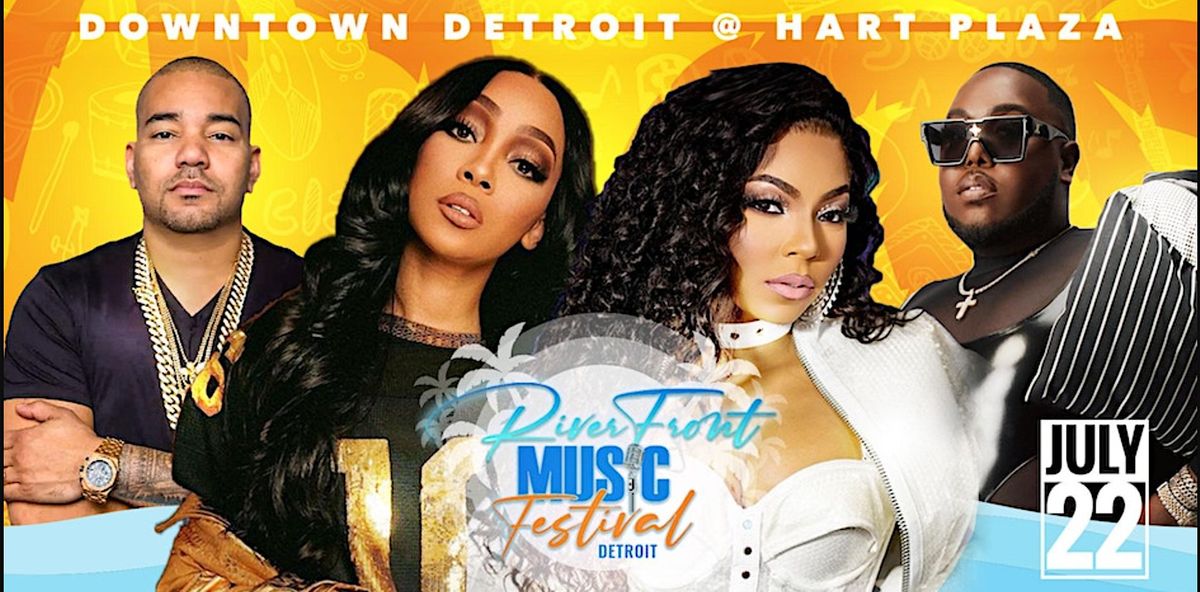 RIVERFRONT MUSIC FESTIVAL 2023 Hart Plaza, Detroit, MI July 22, 2023