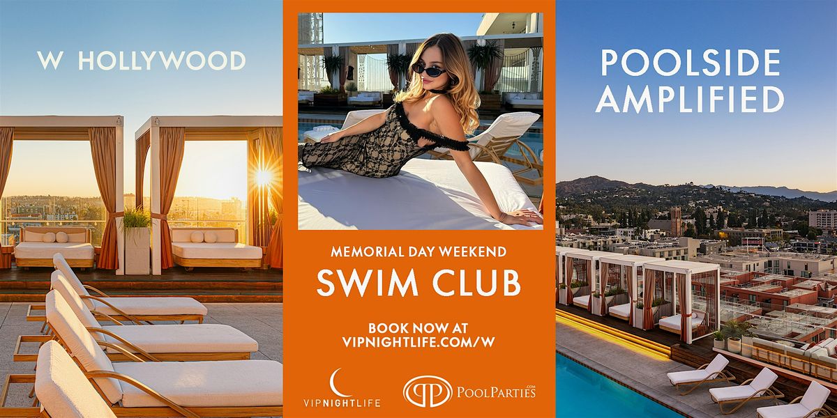 W Hollywood Swim Club | LA Memorial Day Saturday Rooftop Pool Party
