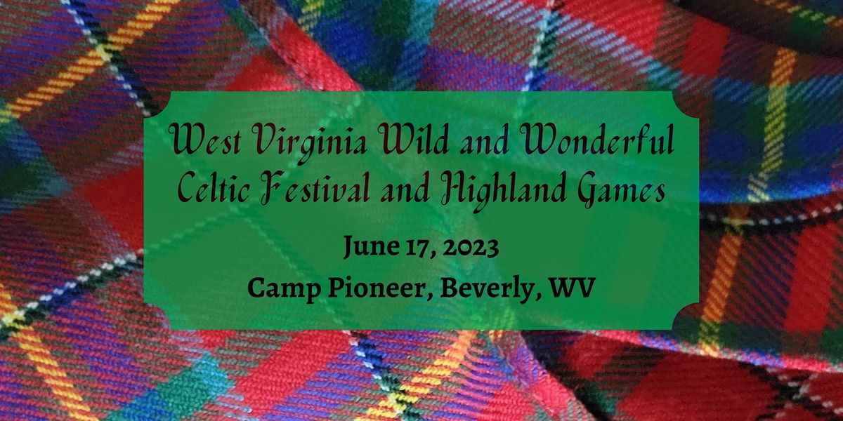 2023 West Virginia Wild and Wonderful Celtic Festival and Highland