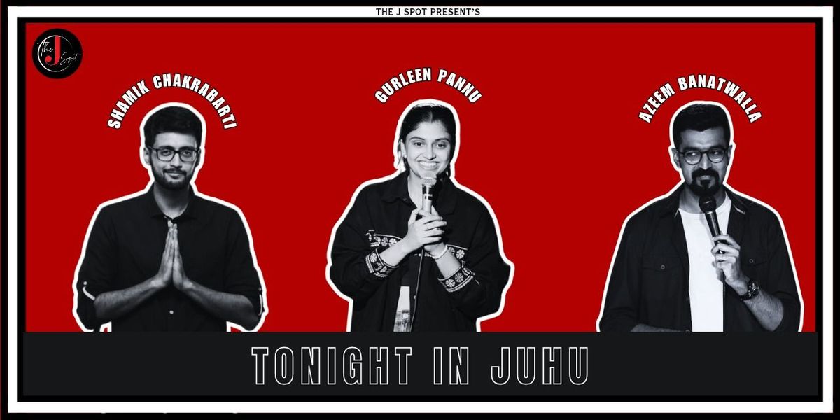 Tonight in Juhu - A Standup Comedy Show