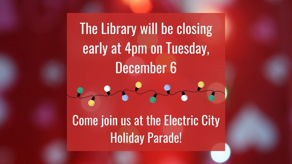 Library Closing at 4pm | Kaukauna Public Library | December 6, 2022