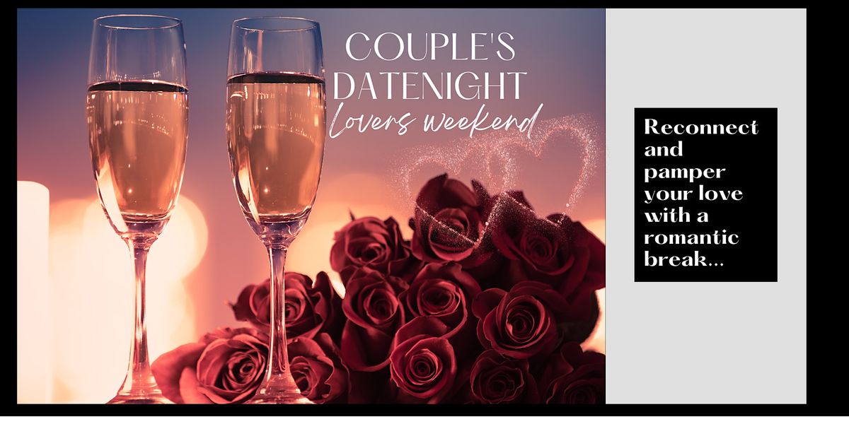 Couple's Date Night-Lovers Weekend