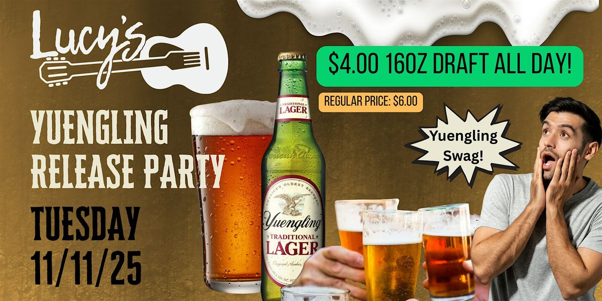Lucy's YUENGLING Release Party!