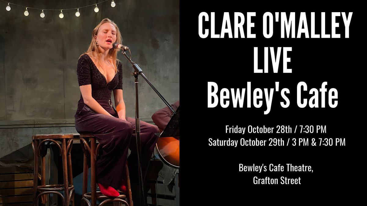 Clare O'Malley Live : Bewley's Cafe Concert OCT 28TH \/ 29TH