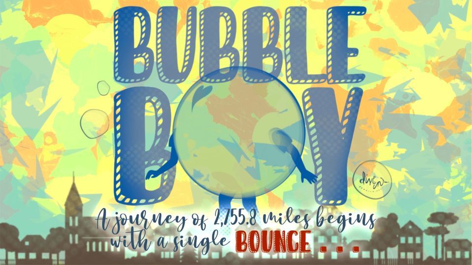 Bubble Boy Hatbox Theatre, Concord, NH August 5, 2022