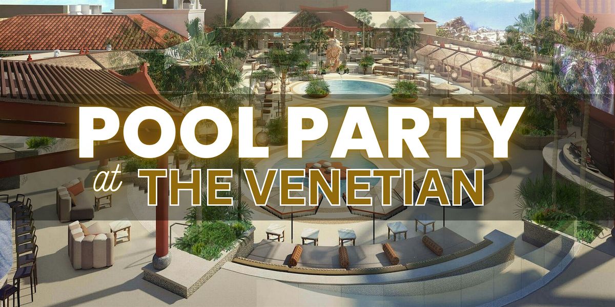 \u2705 Sundays - Pool Party at Venetian - Free\/Reduced Access