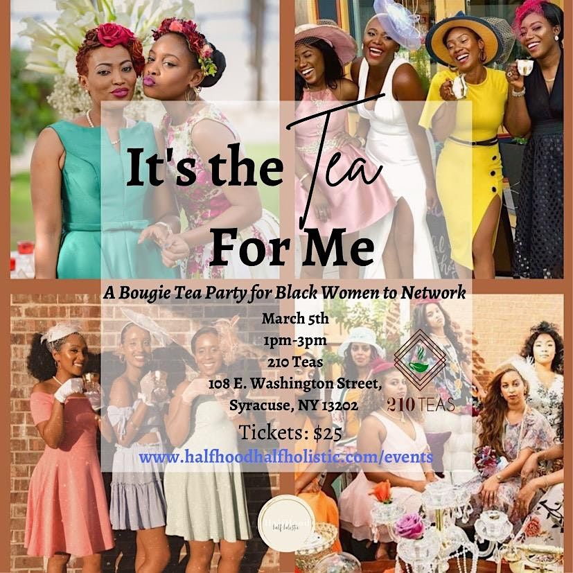 Its the Tea for Me— A Bougie Tea Party for Black Women to Network 210