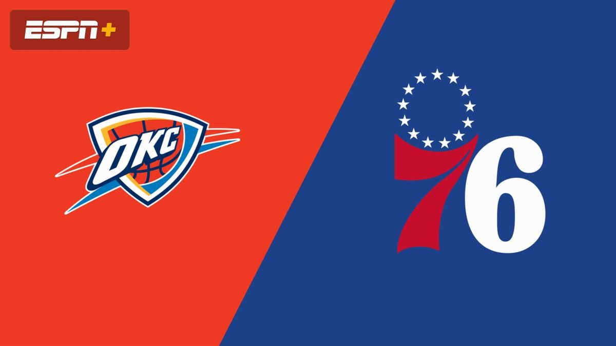 Philadelphia 76ers at Oklahoma City Thunder