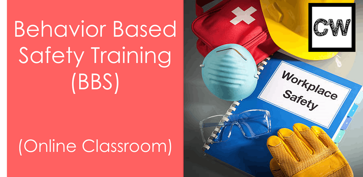 Behavior Based Training Behavior Based Safety Training (Online Classroom) at Online on 19th ...