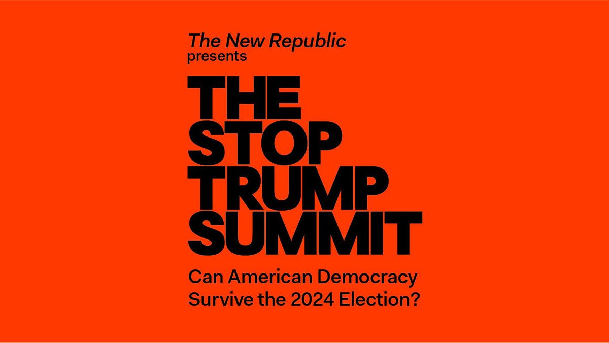 The Stop Trump Summit\u2014America in Crisis