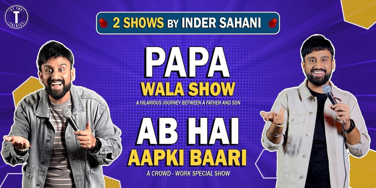 PAPA WALA SHOW By INDER SAHANI