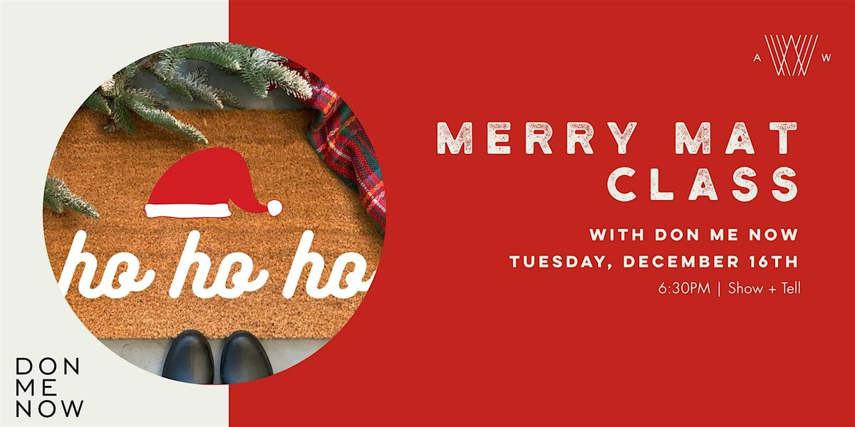 Merry Mats Class hosted by Don Me Now Boutique